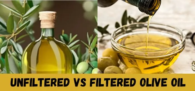 unfiltered vs filtered olive oil