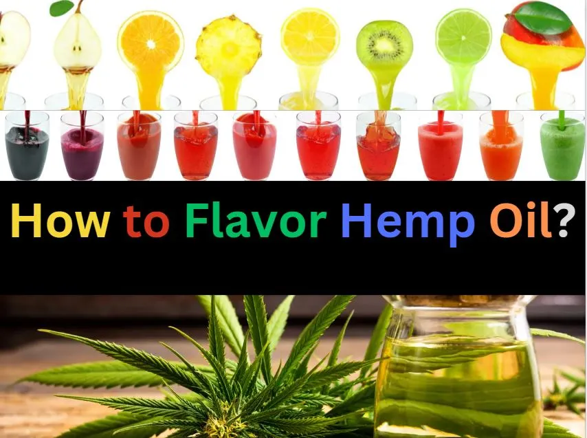 How to Flavor Hemp Oil?