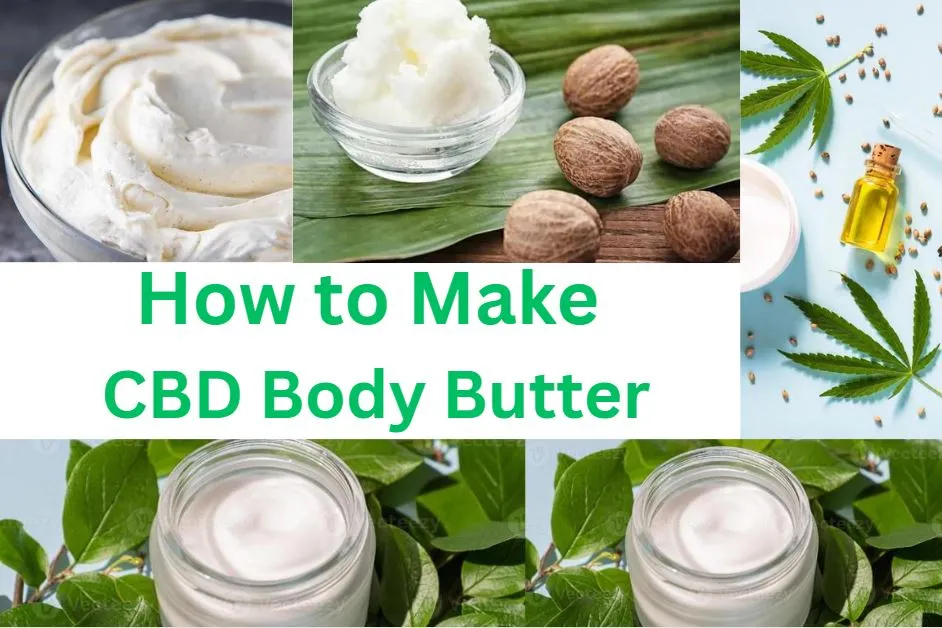 HOW TO MAKE CBD BODY BUTTER